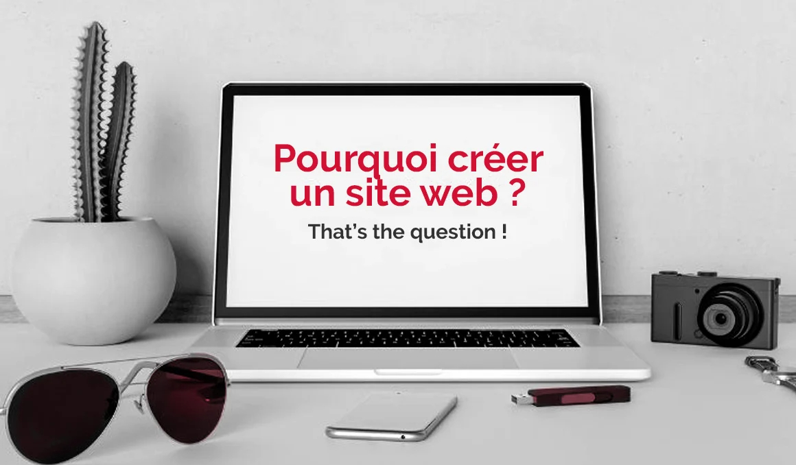 Pourquoi créer un site web ?